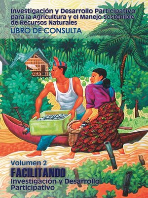 cover image of Investigación y desarrollo participativo para la agricultura y el manejo sostenible de recursos naturales: Volumen 2